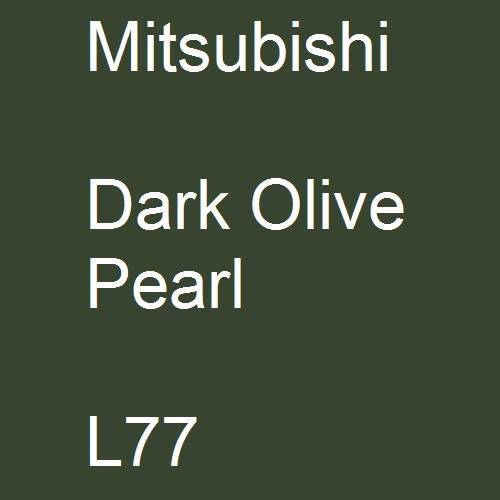 Mitsubishi, Dark Olive Pearl, L77.